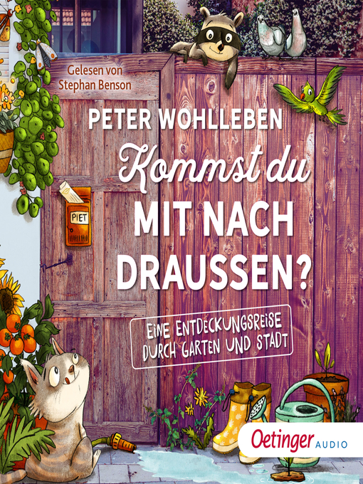 Title details for Kommst du mit nach draußen? Eine Entdeckungsreise durch Garten und Stadt by Peter Wohlleben - Available